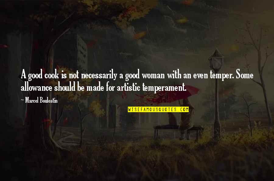 Artistic Temperament Quotes By Marcel Boulestin: A good cook is not necessarily a good