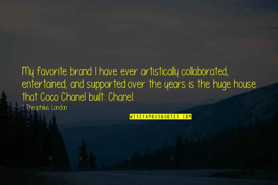 Artistically Quotes By Theophilus London: My favorite brand I have ever artistically collaborated,