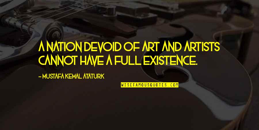 Artists And Art Quotes By Mustafa Kemal Ataturk: A nation devoid of art and artists cannot