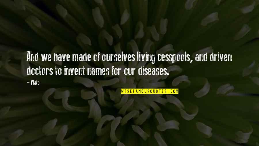 Artists Pinterest Quotes By Plato: And we have made of ourselves living cesspools,