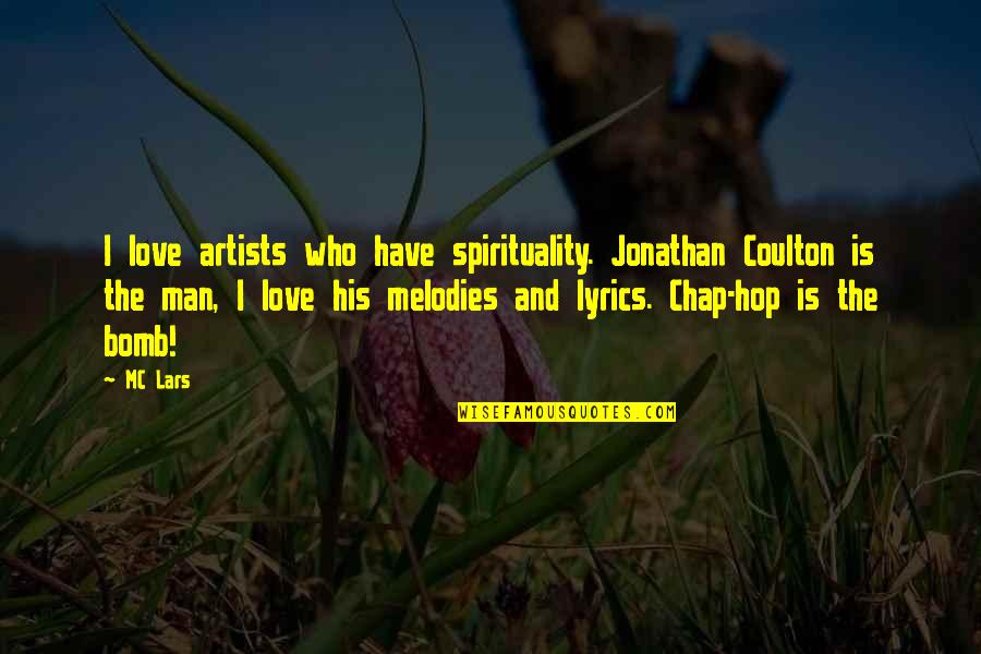 Artists Quotes By MC Lars: I love artists who have spirituality. Jonathan Coulton
