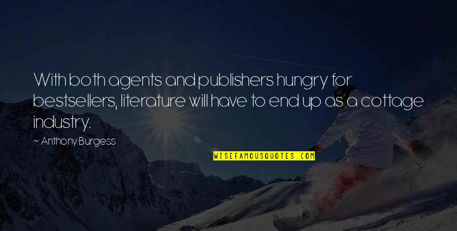 Artless Quotes By Anthony Burgess: With both agents and publishers hungry for bestsellers,