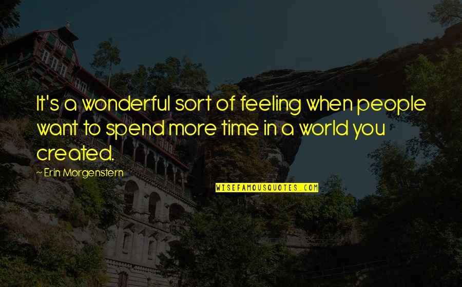 Artnet Gallery Quotes By Erin Morgenstern: It's a wonderful sort of feeling when people Artnet Gallery Quotes By Erin Morgenstern: It's a wonderful sort of feeling when people