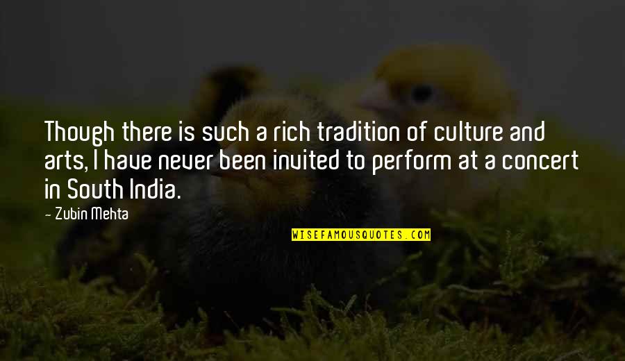 Arts And Culture Quotes By Zubin Mehta: Though there is such a rich tradition of
