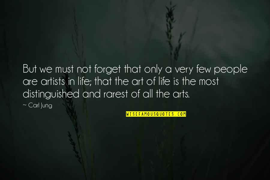 Arts And Life Quotes By Carl Jung: But we must not forget that only a