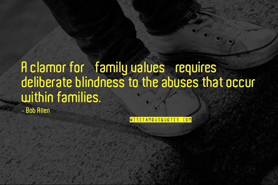Artshave Quotes By Bob Allen: A clamor for 'family values' requires deliberate blindness