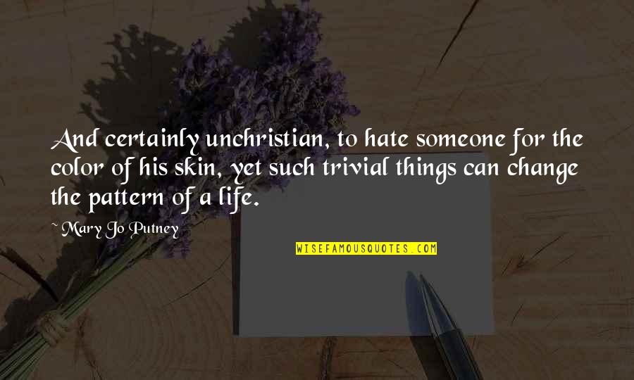 Artsiest Quotes By Mary Jo Putney: And certainly unchristian, to hate someone for the