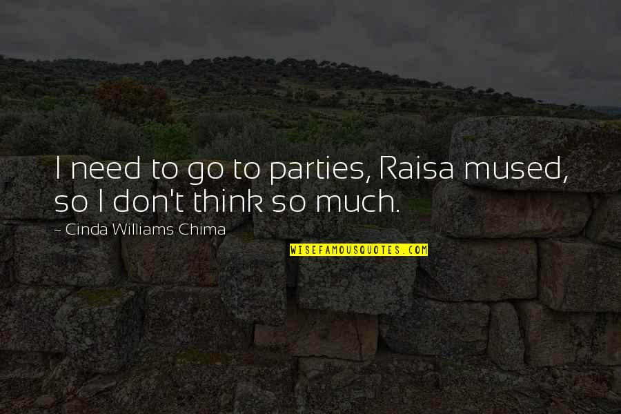 Artt Quotes By Cinda Williams Chima: I need to go to parties, Raisa mused, Artt Quotes By Cinda Williams Chima: I need to go to parties, Raisa mused,