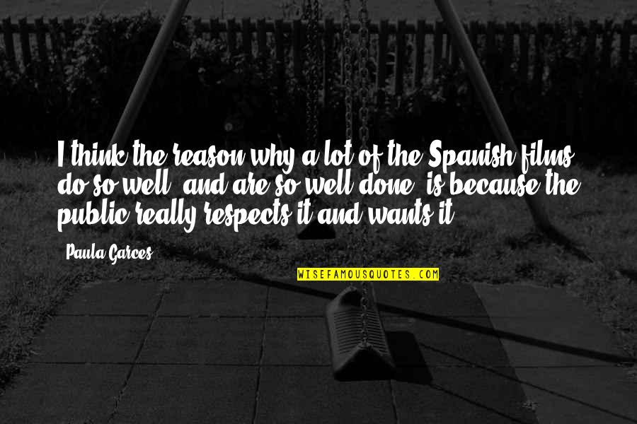 Artuna Quotes By Paula Garces: I think the reason why a lot of