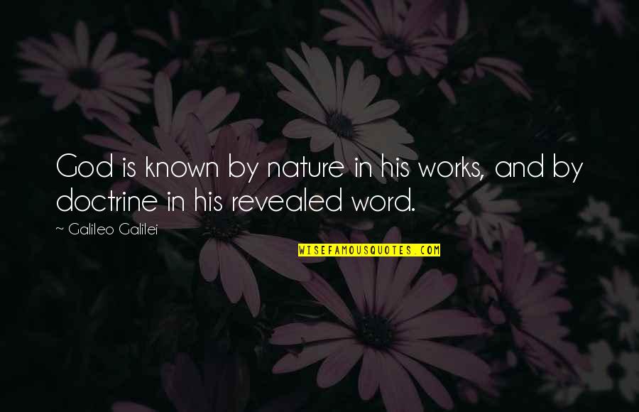 Arturo Gatti Quotes By Galileo Galilei: God is known by nature in his works,