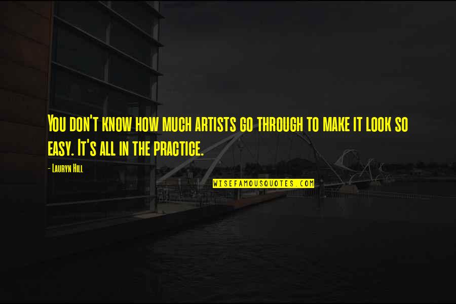 Artwork Italicized Or Quotes By Lauryn Hill: You don't know how much artists go through Artwork Italicized Or Quotes By Lauryn Hill: You don't know how much artists go through