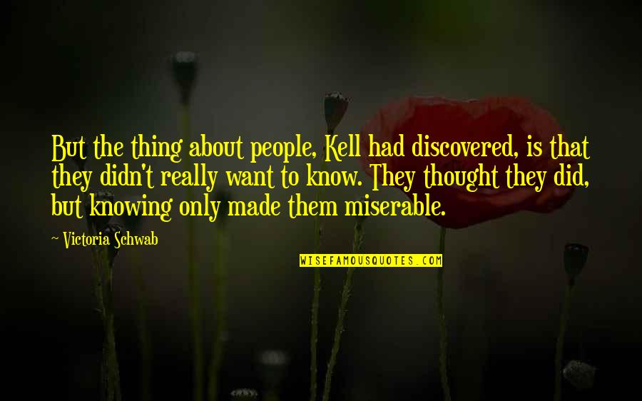 Artworks Big Quotes By Victoria Schwab: But the thing about people, Kell had discovered,