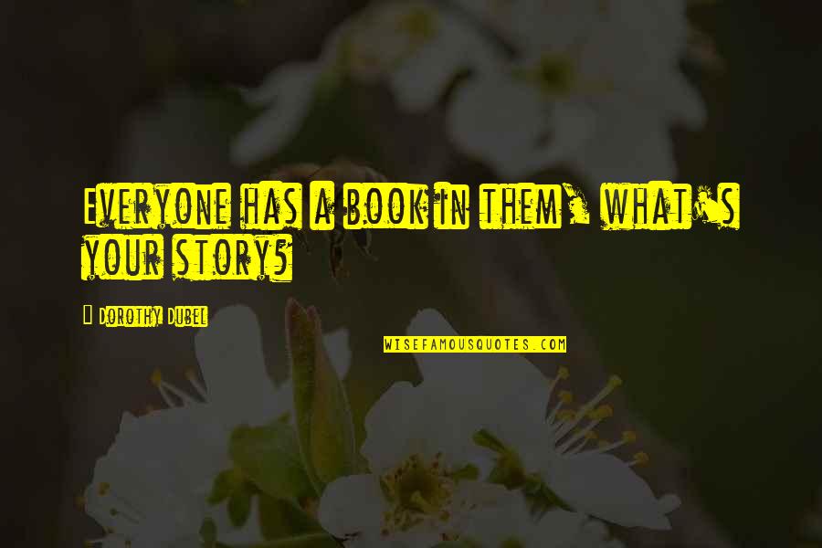 Arual Shampoo Quotes By Dorothy Dubel: Everyone has a book in them, what's your Arual Shampoo Quotes By Dorothy Dubel: Everyone has a book in them, what's your