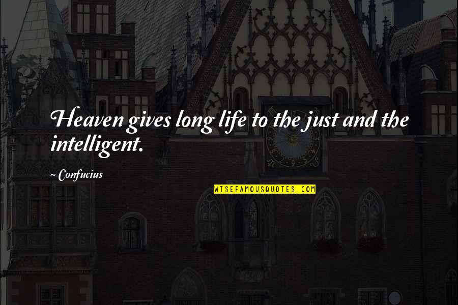 Aruda Cruz Quotes By Confucius: Heaven gives long life to the just and