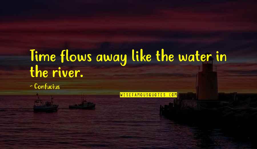 Arumugam Manthiram Quotes By Confucius: Time flows away like the water in the