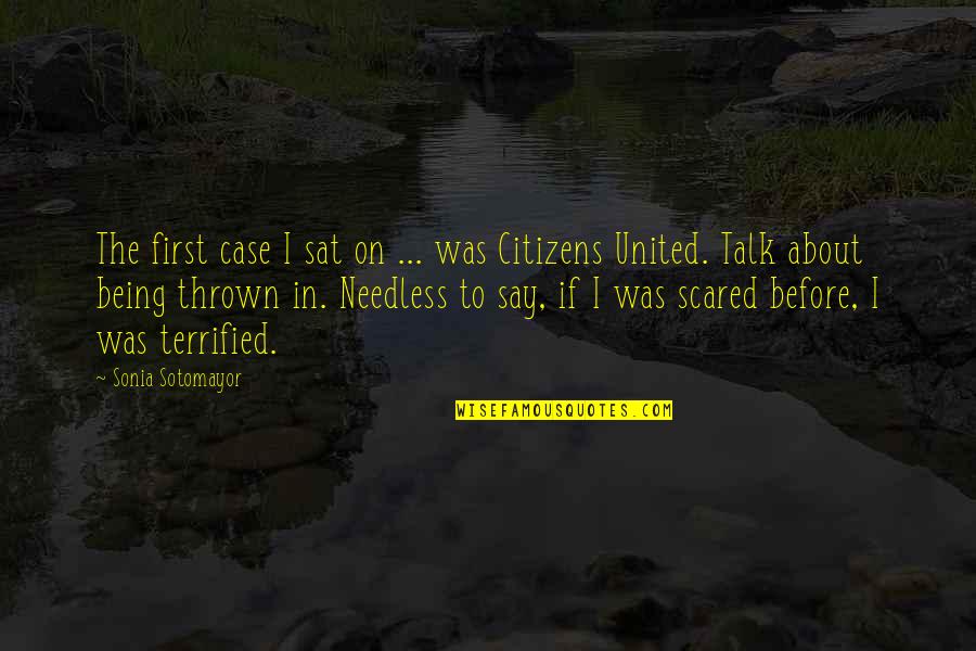 Arunah Abell Quotes By Sonia Sotomayor: The first case I sat on ... was