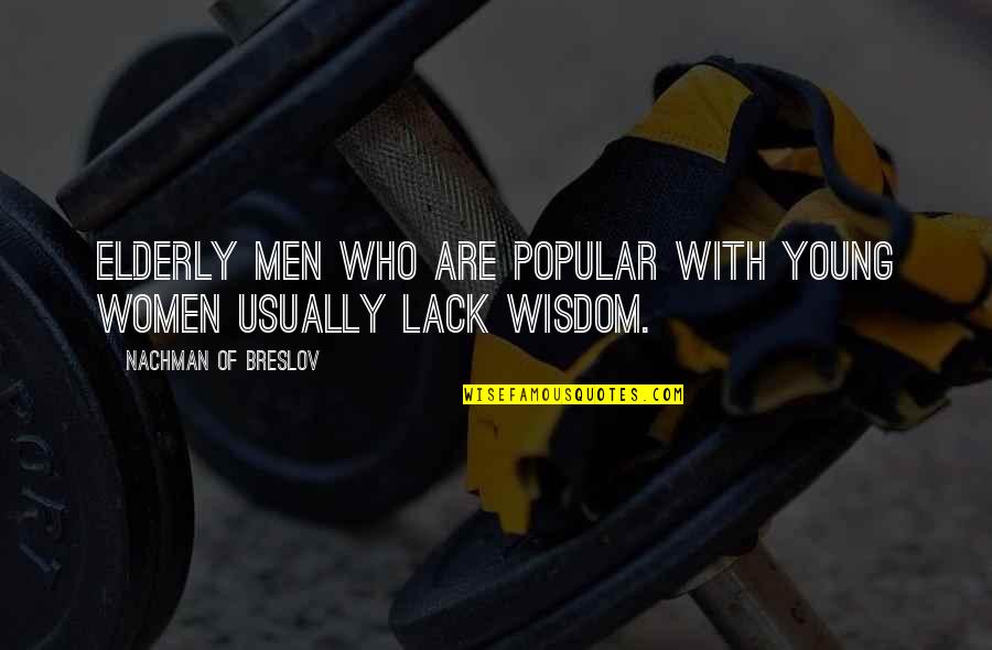 Aruncarea Discului Quotes By Nachman Of Breslov: Elderly men who are popular with young women