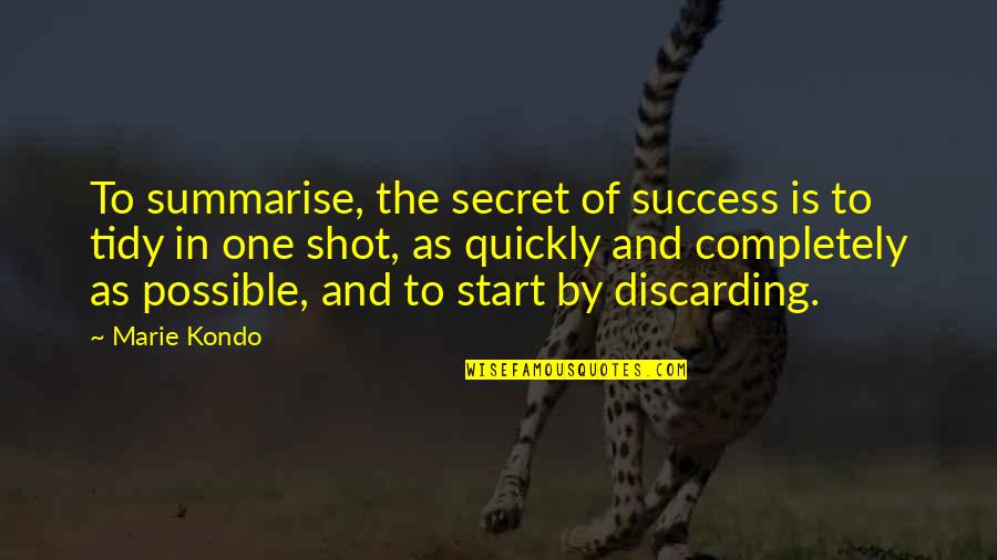 Aruwakkalu Quotes By Marie Kondo: To summarise, the secret of success is to