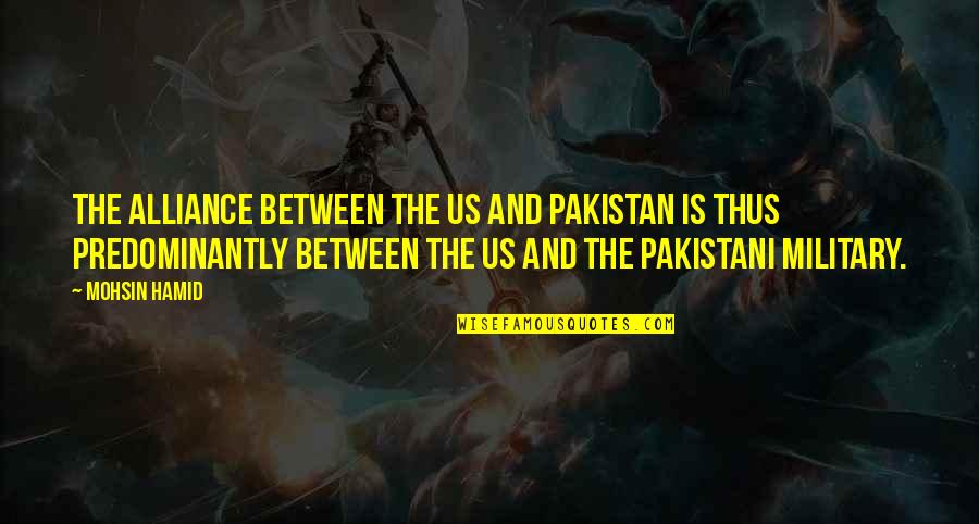 Arvesen Enterprise Quotes By Mohsin Hamid: The alliance between the US and Pakistan is Arvesen Enterprise Quotes By Mohsin Hamid: The alliance between the US and Pakistan is