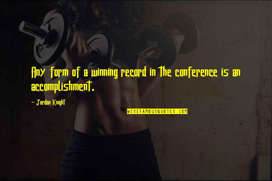 Arvinder Uppal Quotes By Jordan Knight: Any form of a winning record in the