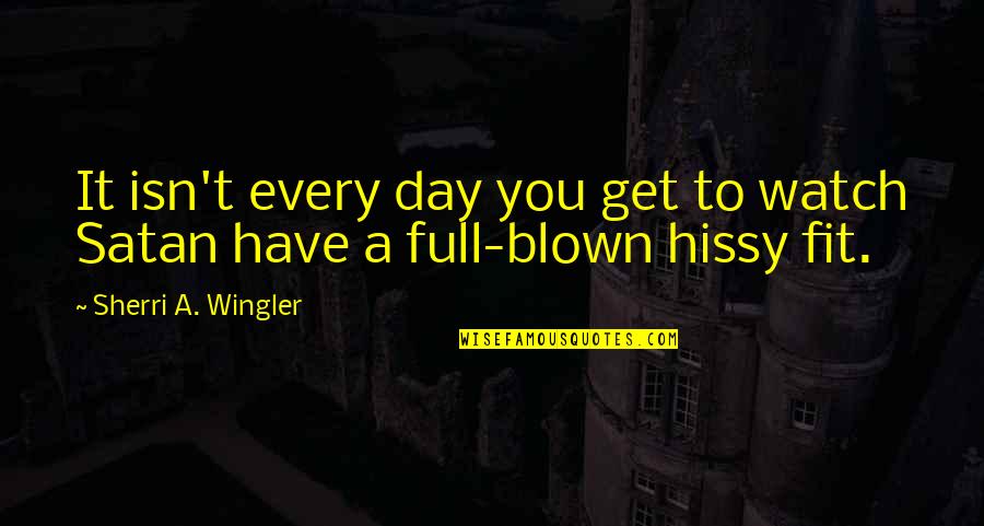 Arvoasunto Quotes By Sherri A. Wingler: It isn't every day you get to watch