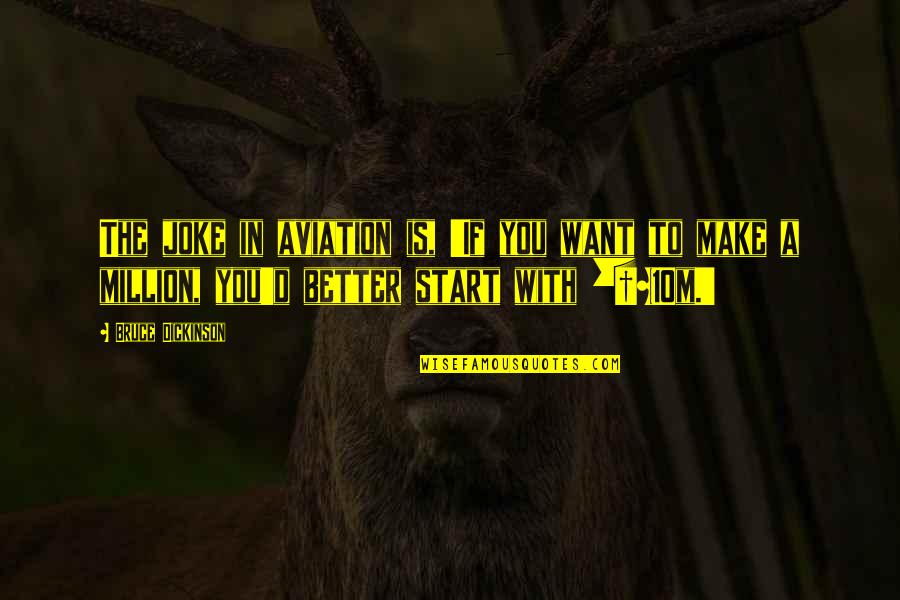 Arvores Png Quotes By Bruce Dickinson: The joke in aviation is, 'If you want Arvores Png Quotes By Bruce Dickinson: The joke in aviation is, 'If you want