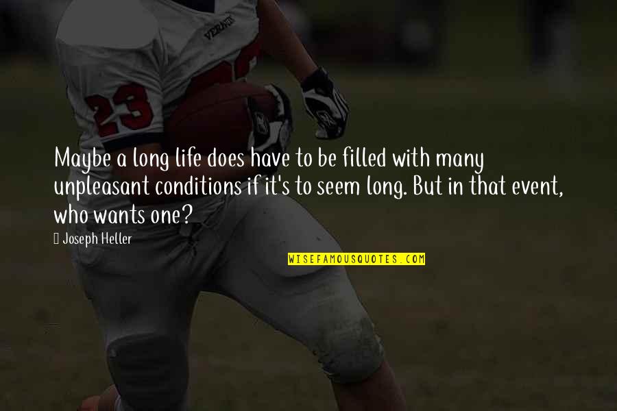 Aryo Inc Quotes By Joseph Heller: Maybe a long life does have to be Aryo Inc Quotes By Joseph Heller: Maybe a long life does have to be