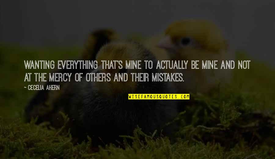 Arystoteles Metafizyka Quotes By Cecelia Ahern: Wanting everything that's mine to actually be mine