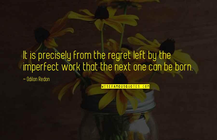 Arzamas Podcast Quotes By Odilon Redon: It is precisely from the regret left by