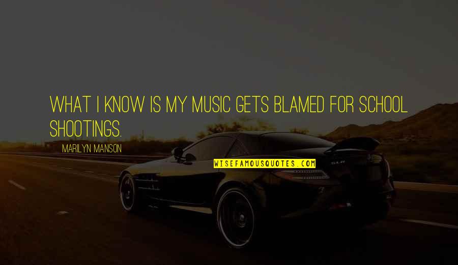 Arzular Koyu Quotes By Marilyn Manson: What I know is my music gets blamed