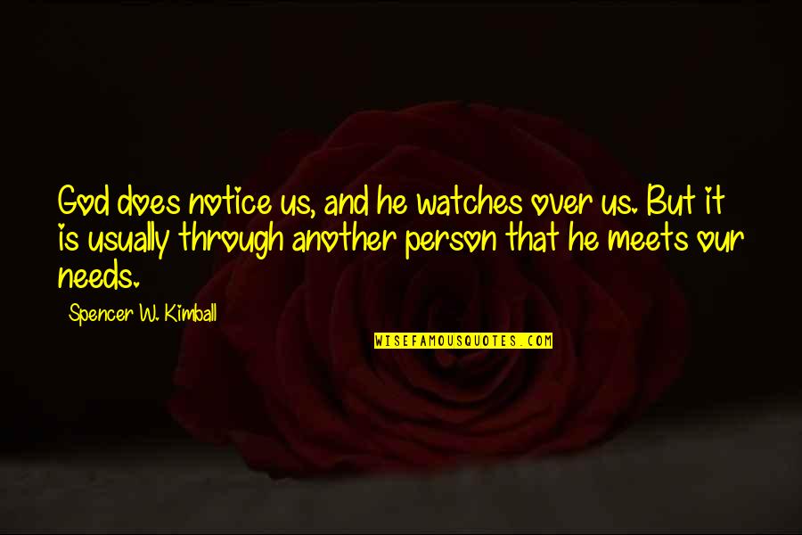 Arzuya Bax Quotes By Spencer W. Kimball: God does notice us, and he watches over Arzuya Bax Quotes By Spencer W. Kimball: God does notice us, and he watches over