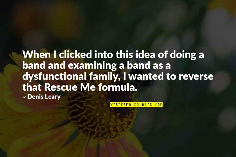 As A Family Quotes By Denis Leary: When I clicked into this idea of doing As A Family Quotes By Denis Leary: When I clicked into this idea of doing