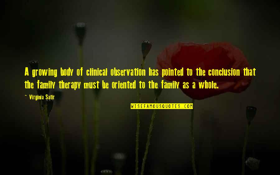 As A Family Quotes By Virginia Satir: A growing body of clinical observation has pointed As A Family Quotes By Virginia Satir: A growing body of clinical observation has pointed
