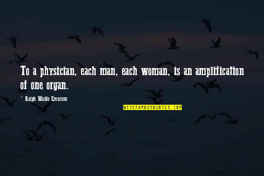 As A Physician Quotes By Ralph Waldo Emerson: To a physician, each man, each woman, is As A Physician Quotes By Ralph Waldo Emerson: To a physician, each man, each woman, is