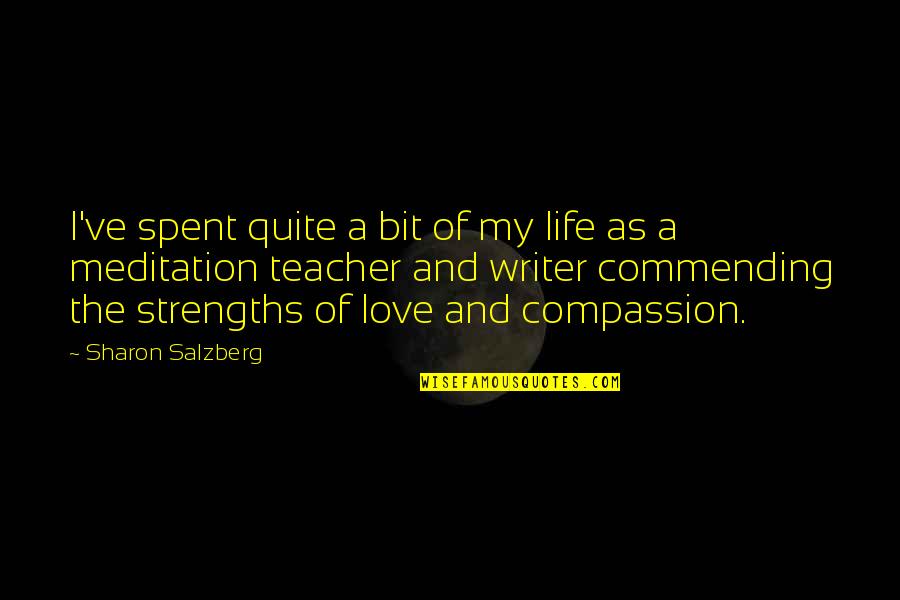 As A Teacher Quotes By Sharon Salzberg: I've spent quite a bit of my life As A Teacher Quotes By Sharon Salzberg: I've spent quite a bit of my life