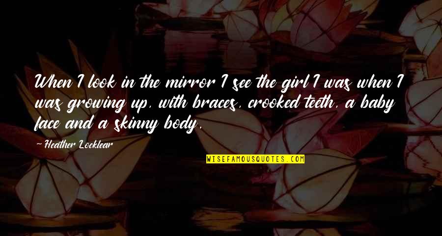 As Crooked As Quotes By Heather Locklear: When I look in the mirror I see As Crooked As Quotes By Heather Locklear: When I look in the mirror I see
