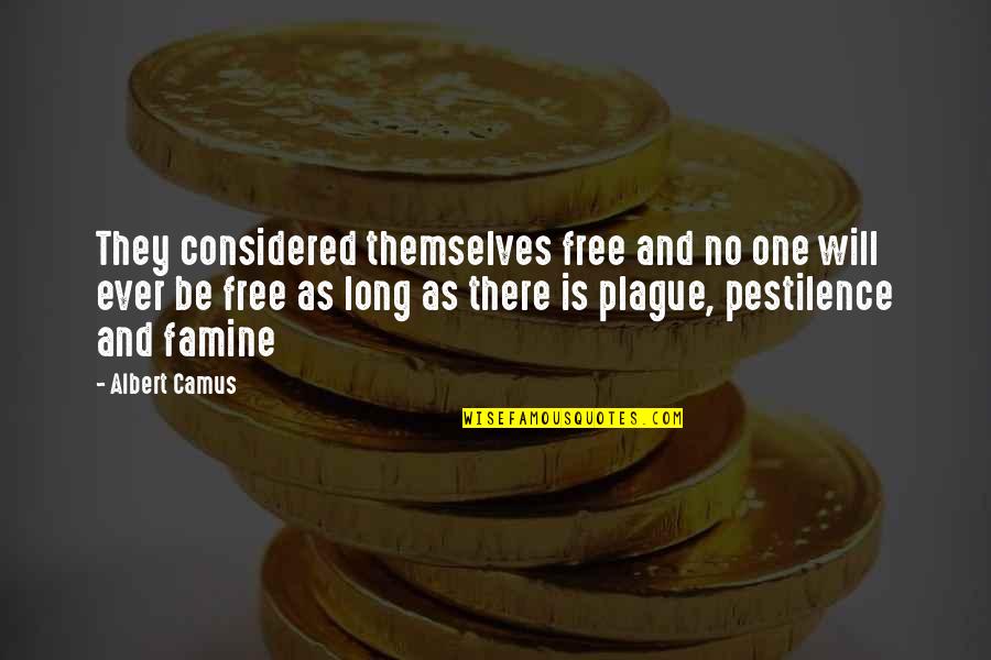 As Free As Quotes By Albert Camus: They considered themselves free and no one will