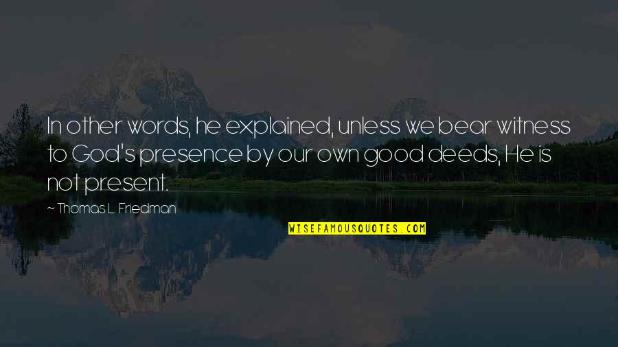 As God Is My Witness Quotes By Thomas L. Friedman: In other words, he explained, unless we bear