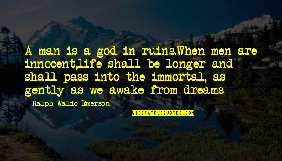 As God Is Quotes By Ralph Waldo Emerson: A man is a god in ruins.When men As God Is Quotes By Ralph Waldo Emerson: A man is a god in ruins.When men