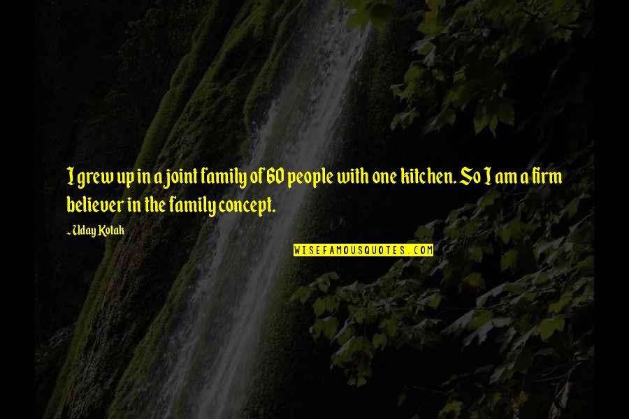 As Good As It Gets Noodle Salad Quote Quotes By Uday Kotak: I grew up in a joint family of As Good As It Gets Noodle Salad Quote Quotes By Uday Kotak: I grew up in a joint family of