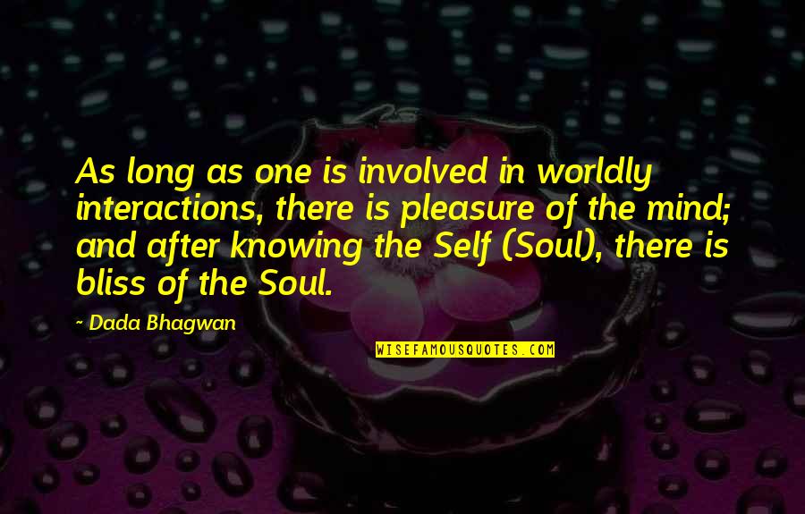 As I Am Quotes By Dada Bhagwan: As long as one is involved in worldly