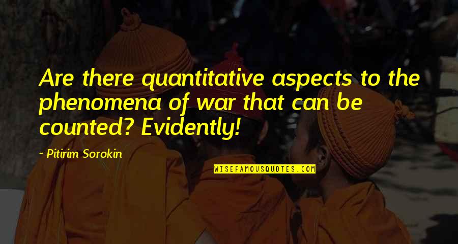 As I Learn More And More Each Day Trump Quotes By Pitirim Sorokin: Are there quantitative aspects to the phenomena of As I Learn More And More Each Day Trump Quotes By Pitirim Sorokin: Are there quantitative aspects to the phenomena of