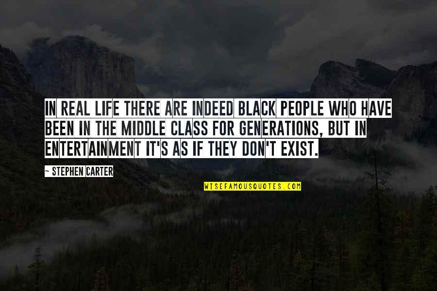 As If Quotes By Stephen Carter: In real life there are indeed black people