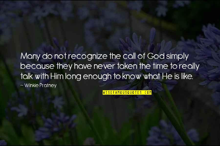 As Long As I Have God Quotes By Winkie Pratney: Many do not recognize the call of God