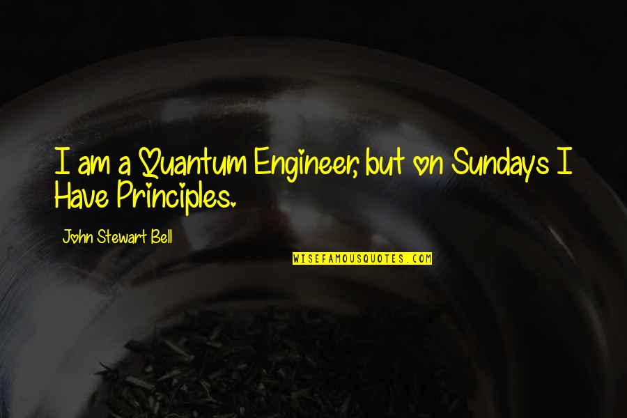 As Long As It Matters Chords Quotes By John Stewart Bell: I am a Quantum Engineer, but on Sundays