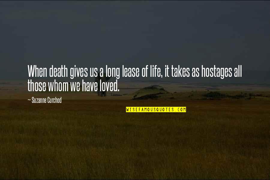 As Long As It Takes Quotes By Suzanne Curchod: When death gives us a long lease of