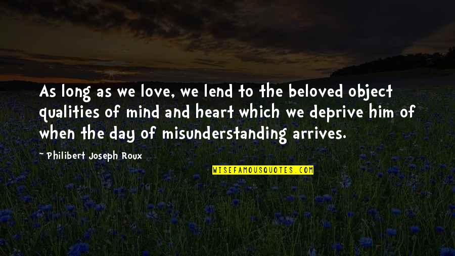 As Long As Love Quotes By Philibert Joseph Roux: As long as we love, we lend to