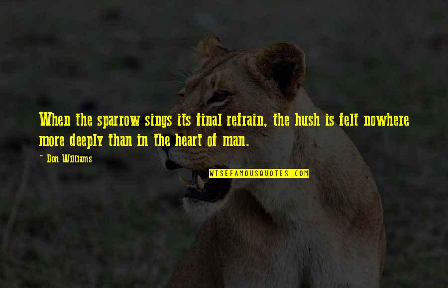 As Long As Youre Breathing Quote Quotes By Don Williams: When the sparrow sings its final refrain, the