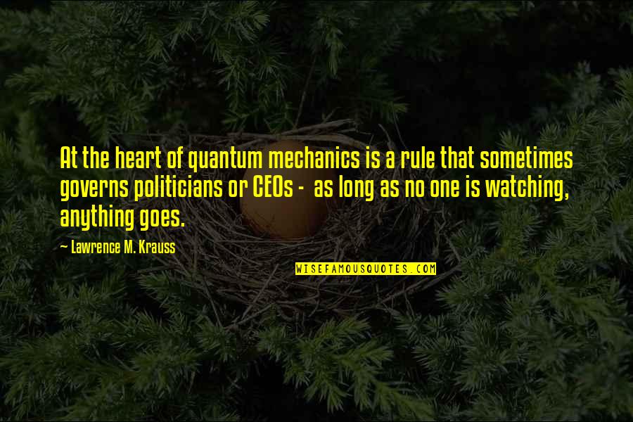 As Long Quotes By Lawrence M. Krauss: At the heart of quantum mechanics is a