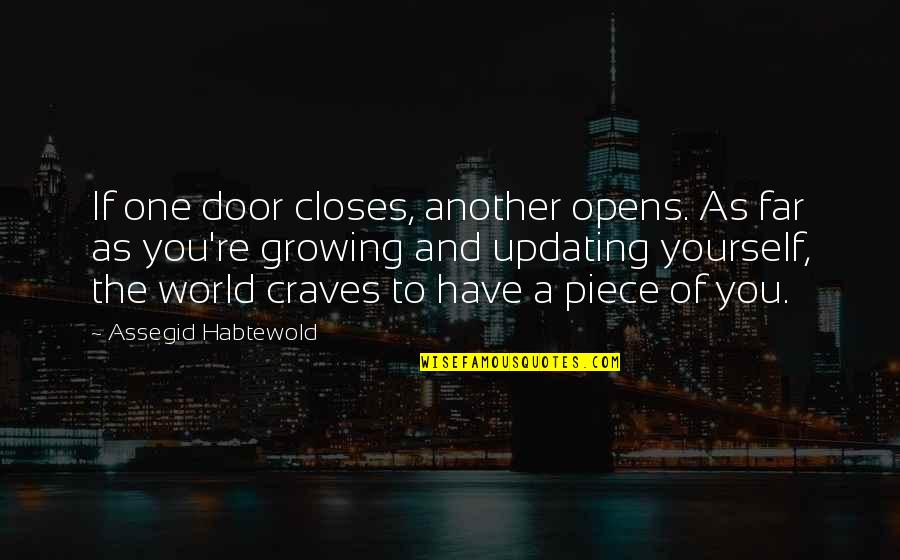 As One Door Closes Another Opens Quotes By Assegid Habtewold: If one door closes, another opens. As far